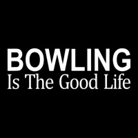 Bowling Is The Good Life   T Shirt Pin-back Button | Artistshot