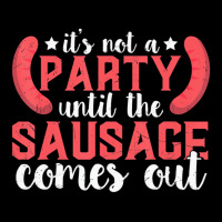 It's Not A Party Until The Sausage Comes Out T Shi Maternity Scoop Neck T-shirt | Artistshot