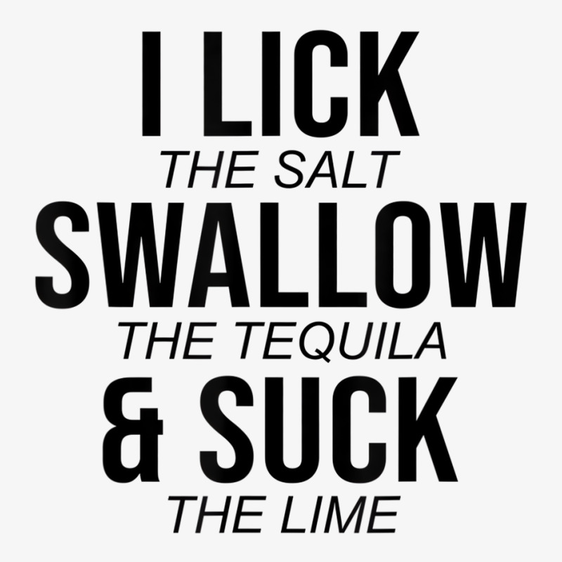 I Lick The Salt Swallow The Tequilla Cinco De Mayo Ladies Fitted T-Shirt by arainro | Artistshot