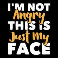 I'm Not Angry This Is Just My Face   Funny Sarcast Toddler Sweatshirt | Artistshot