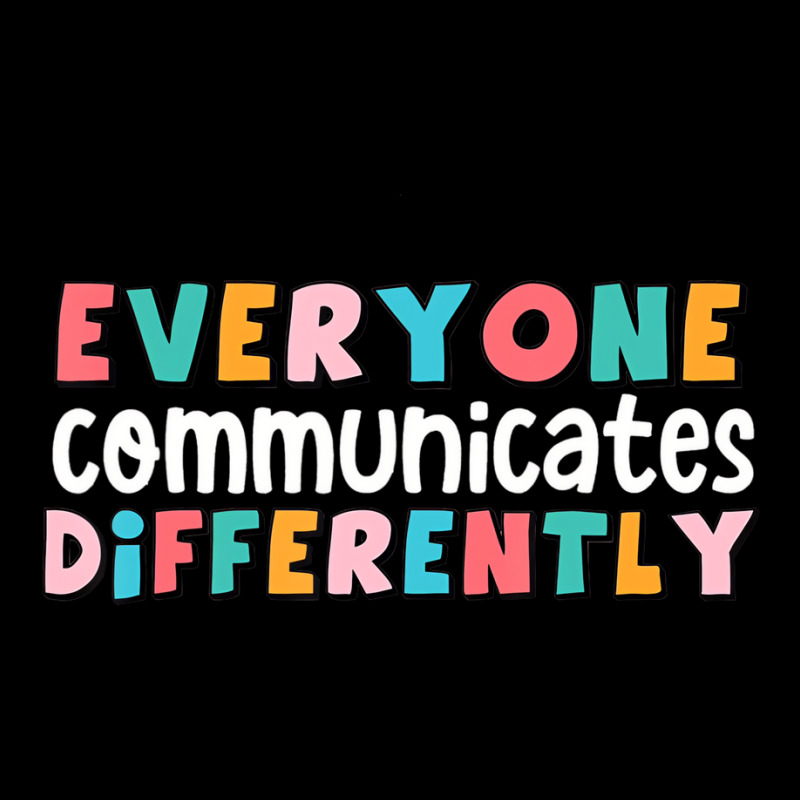 Everyone Communicate Differently Autism Special Ed Toddler Sweatshirt | Artistshot