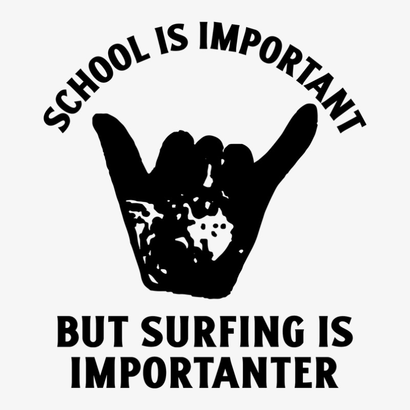 School Is Important But Surfing Is Importanter Ladies Fitted T-shirt | Artistshot