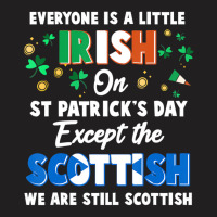 Everyone Is Irish Except Scottish On St. Patrick's T-shirt | Artistshot