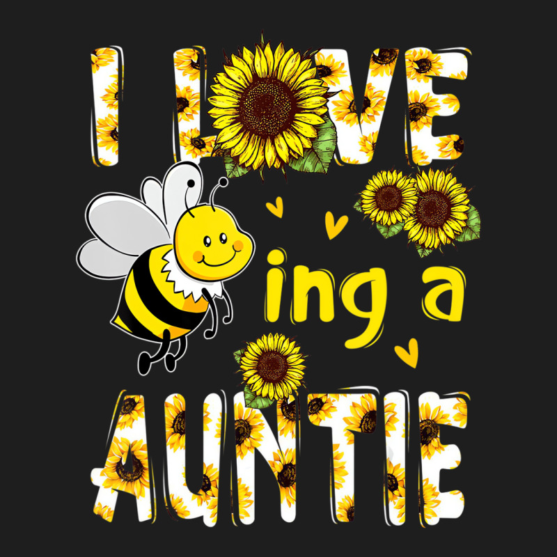 I Love Being A Auntie Sunflower Bee, Mother's Day Classic T-shirt | Artistshot