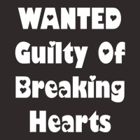 Wanted Guilty For Breaking Hearts T Shirt Racerback Tank | Artistshot