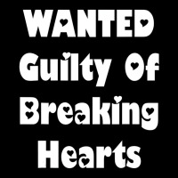 Wanted Guilty For Breaking Hearts T Shirt Legging | Artistshot