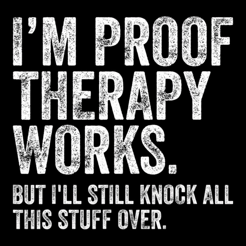 I'm Proof Therapy Works But I'll Still Knock All T Baby Tee by kranendon | Artistshot