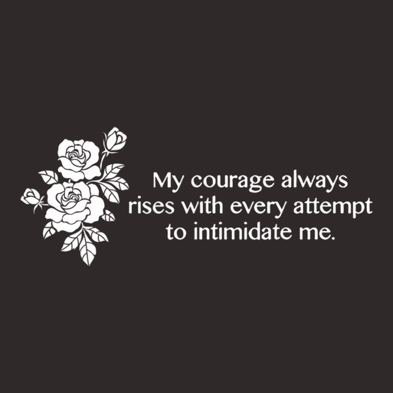 My Courage Always Rises T Shirt Racerback Tank by gabuya | Artistshot