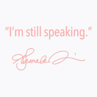 I'm Still Speaking   Kamala (pink) T Shirt T-shirt | Artistshot