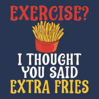 Exercise I Thought You Said Extra Fries Gym T Shir Ladies Denim Jacket | Artistshot