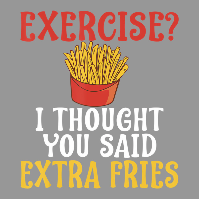 Exercise I Thought You Said Extra Fries Gym T Shir Women's V-Neck T-Shirt by lavinia | Artistshot