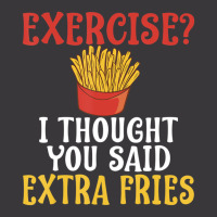 Exercise I Thought You Said Extra Fries Gym T Shir Ladies Curvy T-shirt | Artistshot