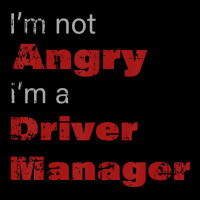 Funny Driver Manger Shirt I'm Not Angry I'm A Driv Toddler Sweatshirt | Artistshot