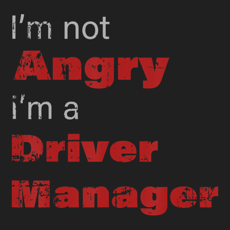 Funny Driver Manger Shirt I'm Not Angry I'm A Driv Ladies Polo Shirt by voutsro | Artistshot