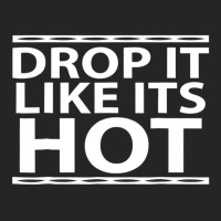 Funny Drop It Like Its Hot Graphic Tshirts For Wif Unisex Hoodie | Artistshot