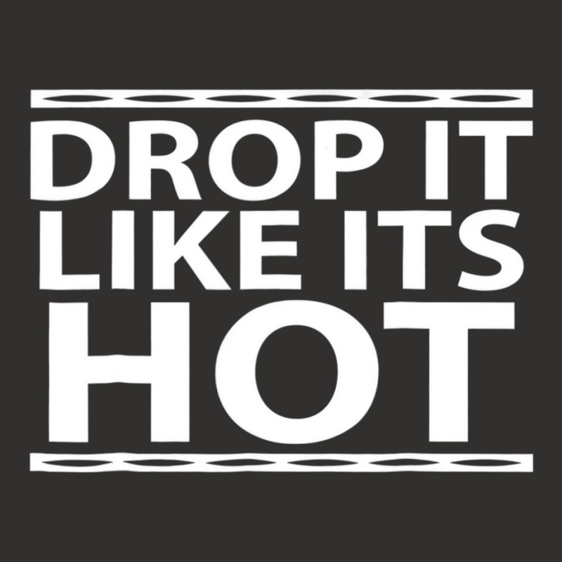 Funny Drop It Like Its Hot Graphic Tshirts For Wif Champion Hoodie | Artistshot