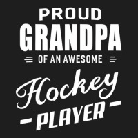 Proud Grandpa Of An Awesome Hockey Player T Shirt Classic T-shirt | Artistshot