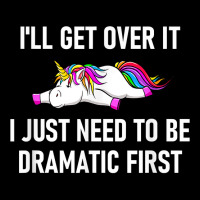 Unicorn I'll Get Over It I Just Need To Be Dramati V-neck Tee | Artistshot