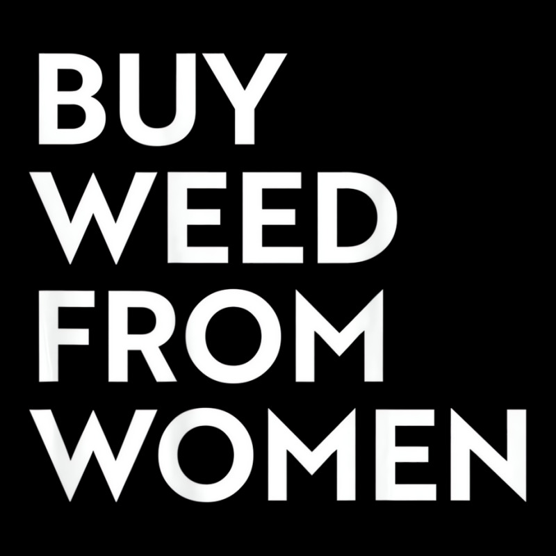 Buy Weed From Women T Shirt Adjustable Cap by aiiluurosy | Artistshot