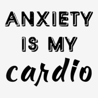 Anxiety Is My Cardio T Shirt Camper Cup | Artistshot