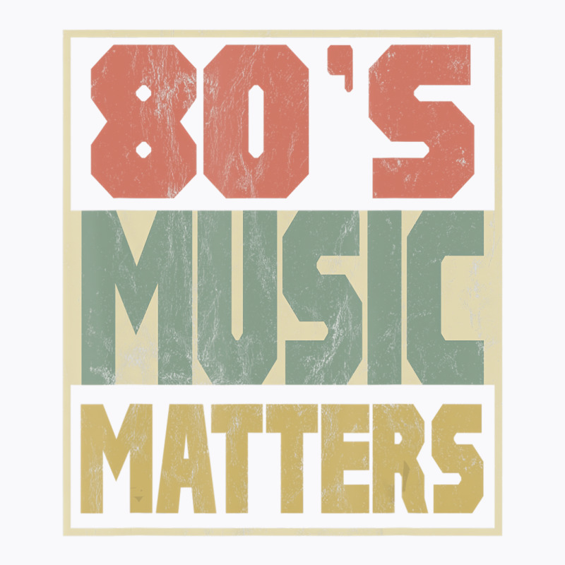 80s Music Matters Tshirt Vintage 80s Style Retro C T-shirt | Artistshot