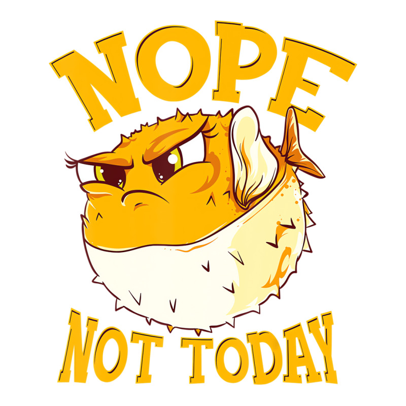 Puffer Fish Nope, Not Today Funny Gift T Shirt V-neck Tee | Artistshot