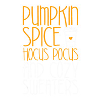 Pumpkin Spice Hocus Pocus And Cozy Sweaters T Shir Unisex Hoodie | Artistshot