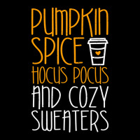 Pumpkin Spice Hocus Pocus And Cozy Sweaters T Shir Zipper Hoodie | Artistshot