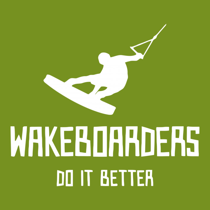 Wakeboarders Do It Better Funny Ornament | Artistshot