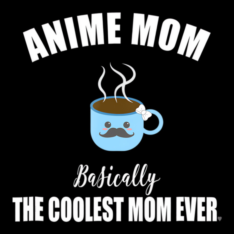 Anime Mom T Shirt Coolest Mom Ever Kawaii Coffee C Long Sleeve Shirts by ravand | Artistshot