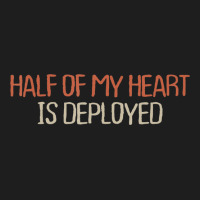 Mom Mama Retro Funny Half Of My Heart Is Deployed Classic T-shirt | Artistshot