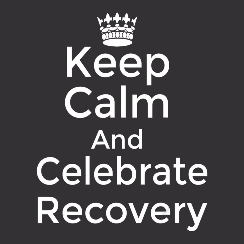 Keep Calm And Celebrate Recovery Sobriety Positive Vintage Hoodie | Artistshot