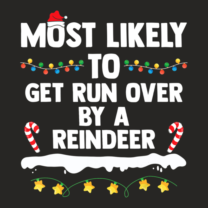 Most Likely To Get Run Over By A Reindeer Family C Ladies Fitted T-Shirt by fiddolamuf | Artistshot