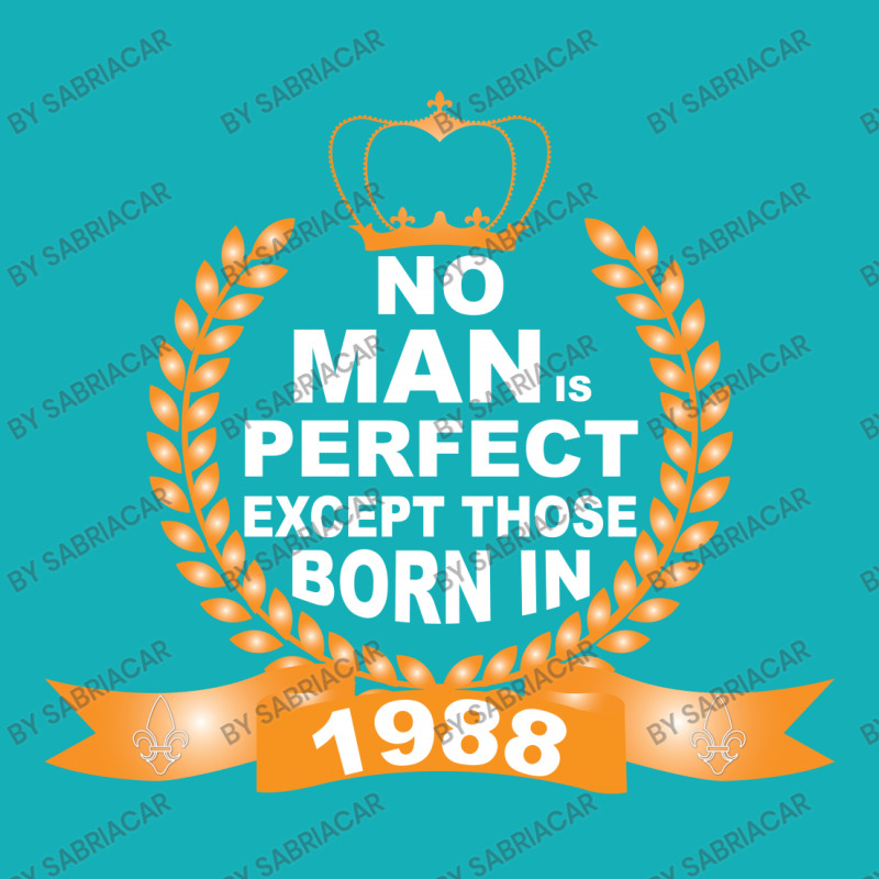 No Man Is Perfect Except Those Born In 1988 Metal Print Square | Artistshot