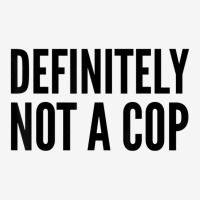 Cop Funny Gift   Definitely Not A Cop T Shirt Graphic Youth T-shirt | Artistshot