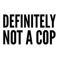 Cop Funny Gift   Definitely Not A Cop T Shirt Baby Tee | Artistshot