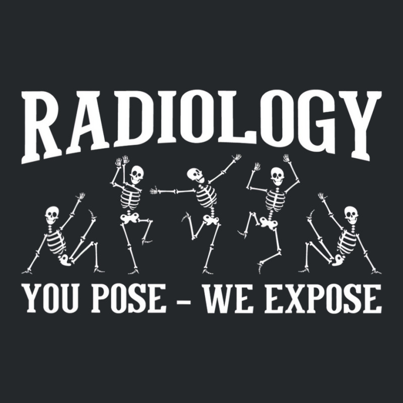 Radiology You Pose We Expose   Skeleton Radiologis Crewneck Sweatshirt by africaka | Artistshot