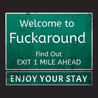 Funny Road Sign Humor Fuck Around And Find Out T S Vintage Cap | Artistshot