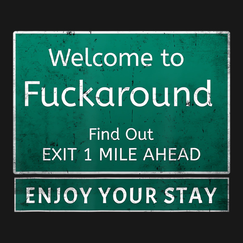 Funny Road Sign Humor Fuck Around And Find Out T S Flannel Shirt by mogakino | Artistshot