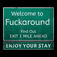 Funny Road Sign Humor Fuck Around And Find Out T S Pocket T-shirt | Artistshot