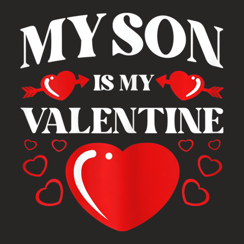 Womens My Son Is My Valentine Valentines Day Heart Ladies Fitted T-Shirt by terrilyn | Artistshot