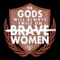 Womens The Gods Will Always Smile On Brave Women Baby Tee | Artistshot