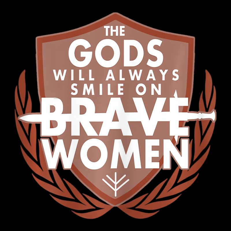 Womens The Gods Will Always Smile On Brave Women Baby Tee by terrilyn | Artistshot