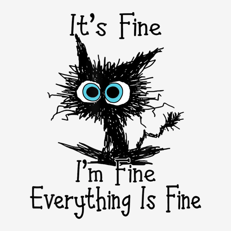 It's Fine I'm Fine Everything Is Fine Funny Black Toddler Hoodie | Artistshot