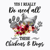 Funny Yes I Really Do Need All These Chickens And T-shirt | Artistshot