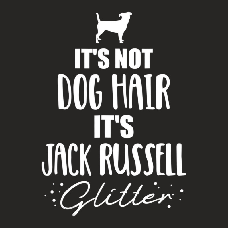 It's Not Dog Hair, It's Jack Russell T Shirt Ladies Fitted T-Shirt by kranendon | Artistshot