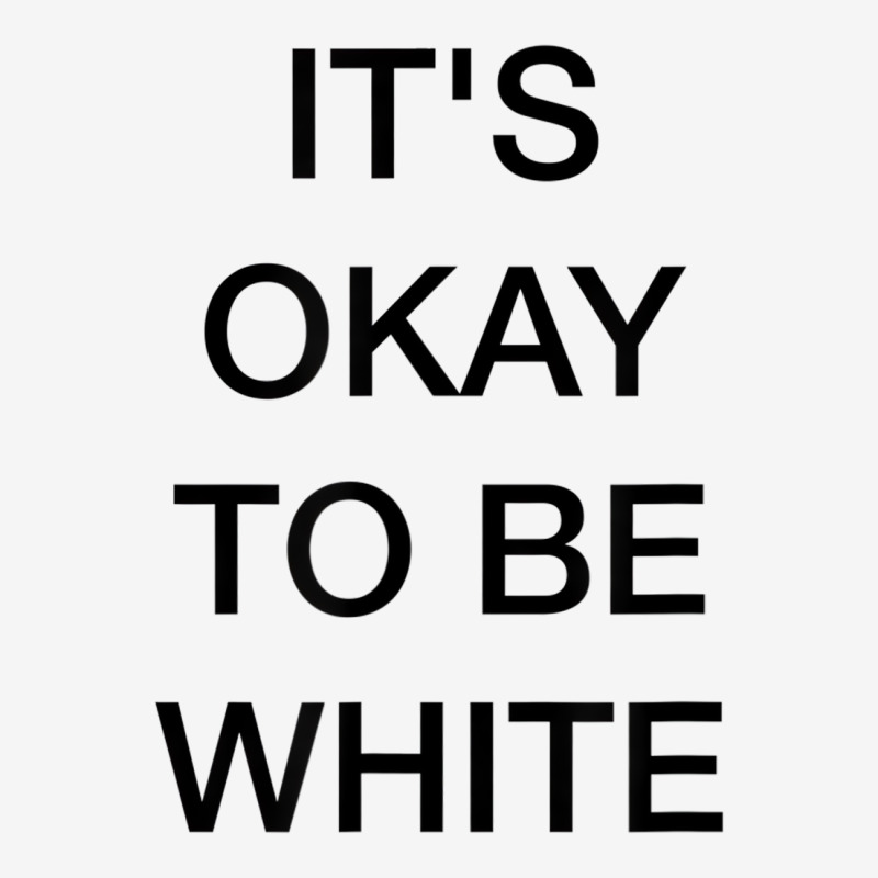 It's Okay To Be White T Shirt Classic T-shirt by kranendon | Artistshot