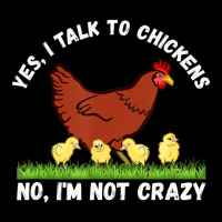 Yes I Talk To Chickens, No I'm Not Crazy   Funny F Long Sleeve Shirts | Artistshot