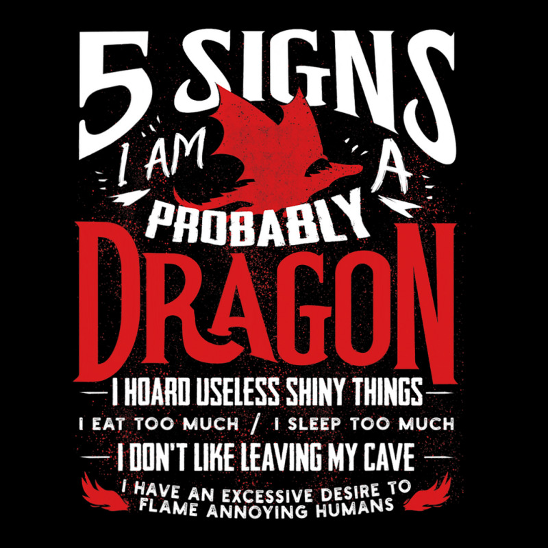 5 Signs Im Probably A Dragon 1 Pocket T-Shirt by whoretacarpal | Artistshot