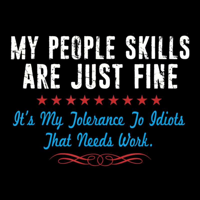 My People Skills Are Fine It's My Idiots Sarcasm N Graphic T-shirt | Artistshot